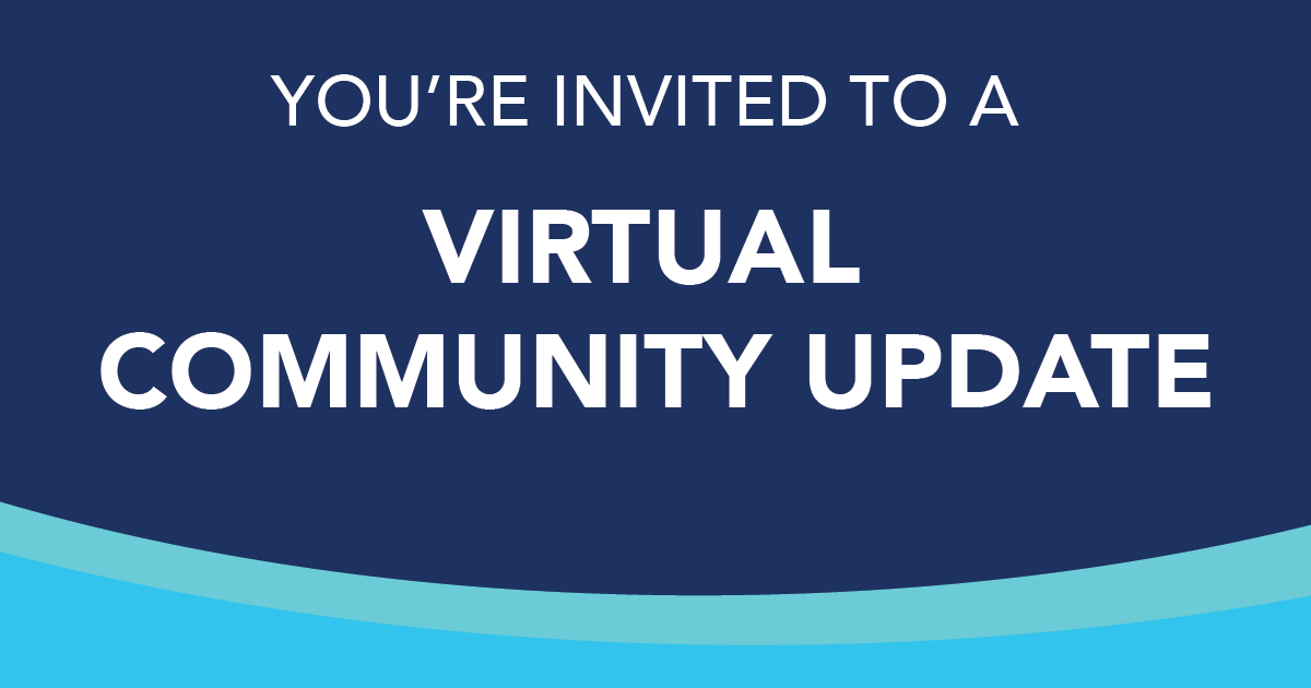 You're Invited to a Virtual Community Update