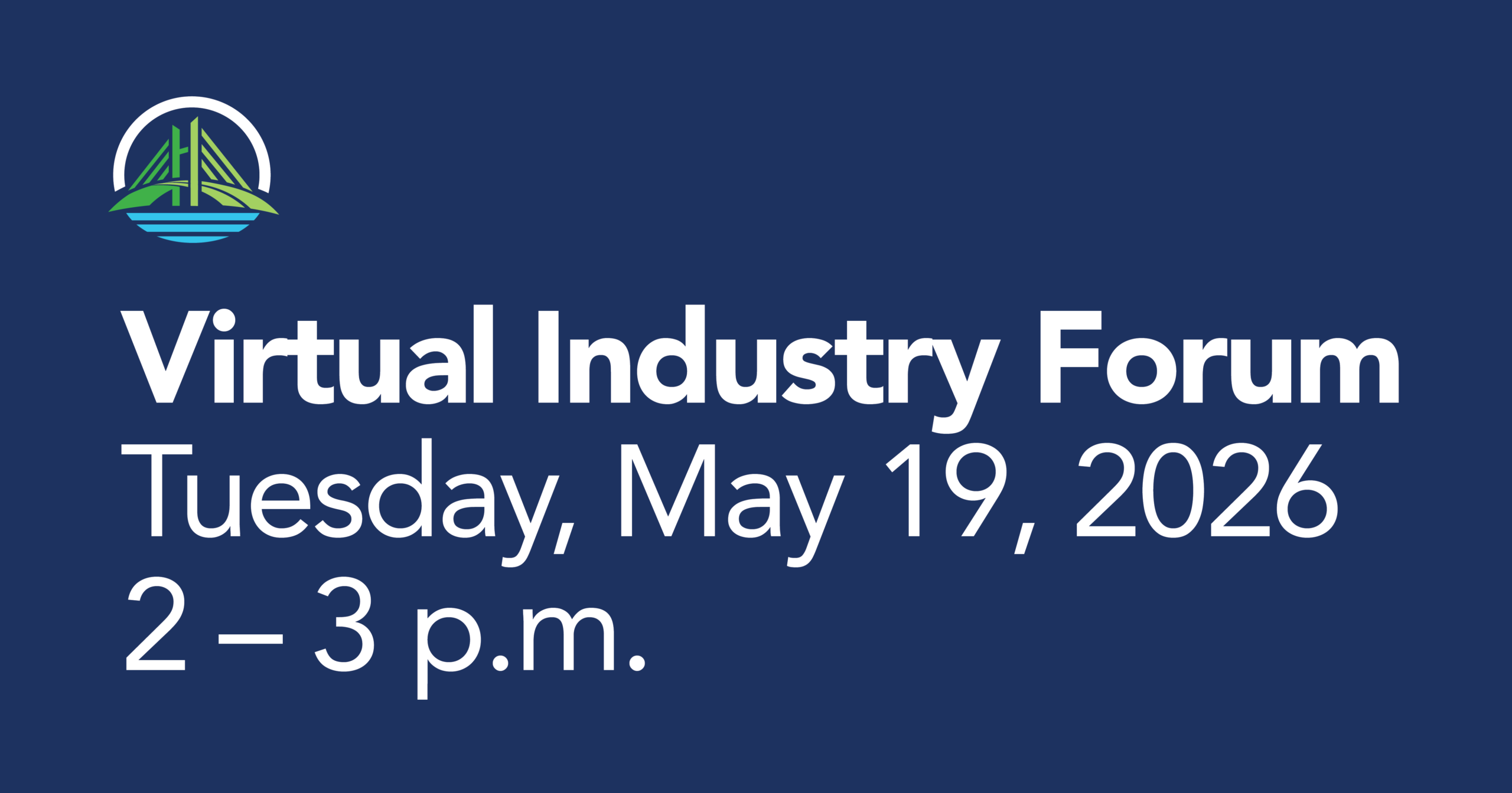 Virtual Industry Forum Tuesday, May 19, 2026 2-3 pm
